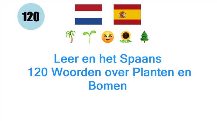 Leer en het Spaans: 120 Woorden over Planten en Bomen